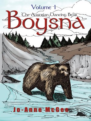 cover image of Boysna The Austrian Dancing Bear, Volume 1